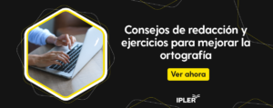 Consejos de redaccion y ejercicios para mejorar la ortografia